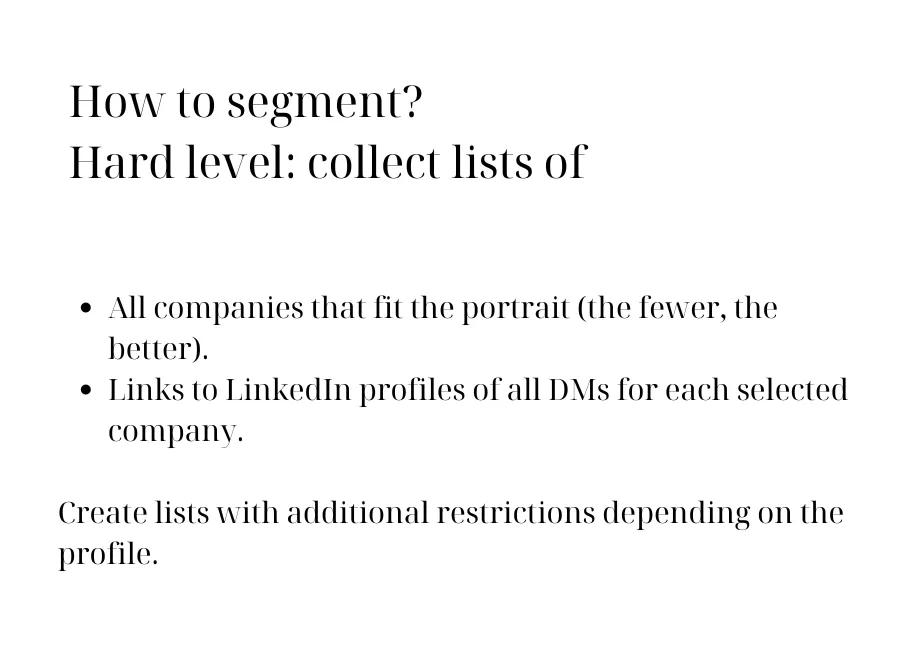 If you want to go even further, create lists of all the companies that fit your customer&rsquo;s profile