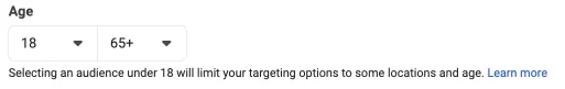 Facebook allows you to target people between the ages of 18 and 65+.