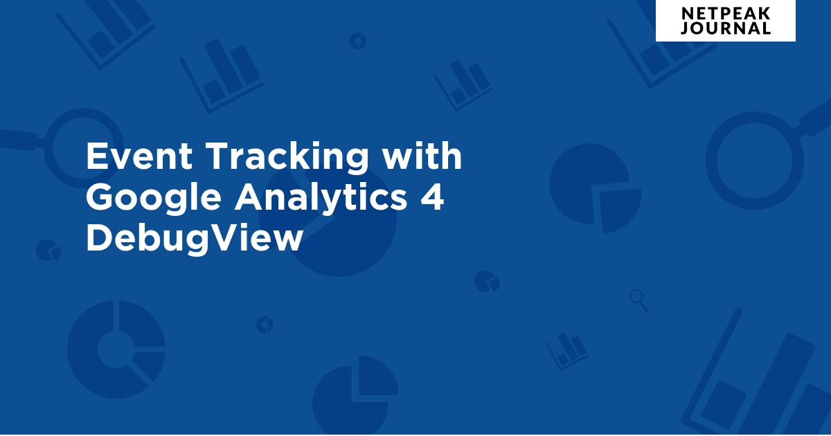 Event Tracking with Google Analytics 4 DebugView
